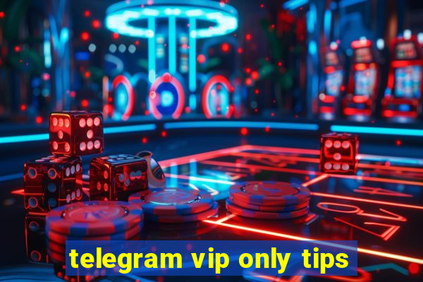 telegram vip only tips